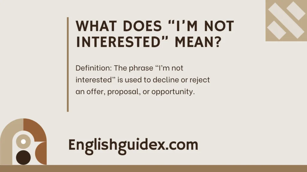 What Does “I’m Not Interested” Mean?