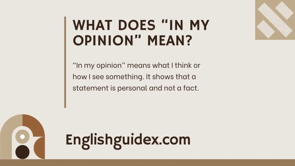 What Does “In My Opinion” Mean?