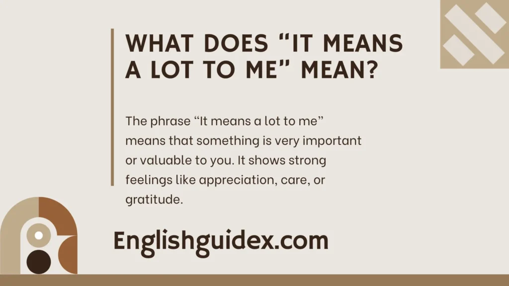 What Does “It Means a Lot to Me” Mean?