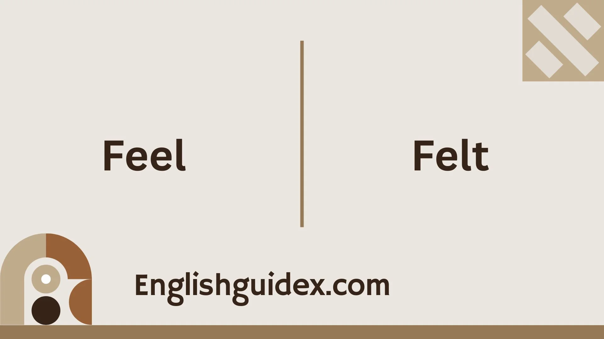 Feel vs Felt