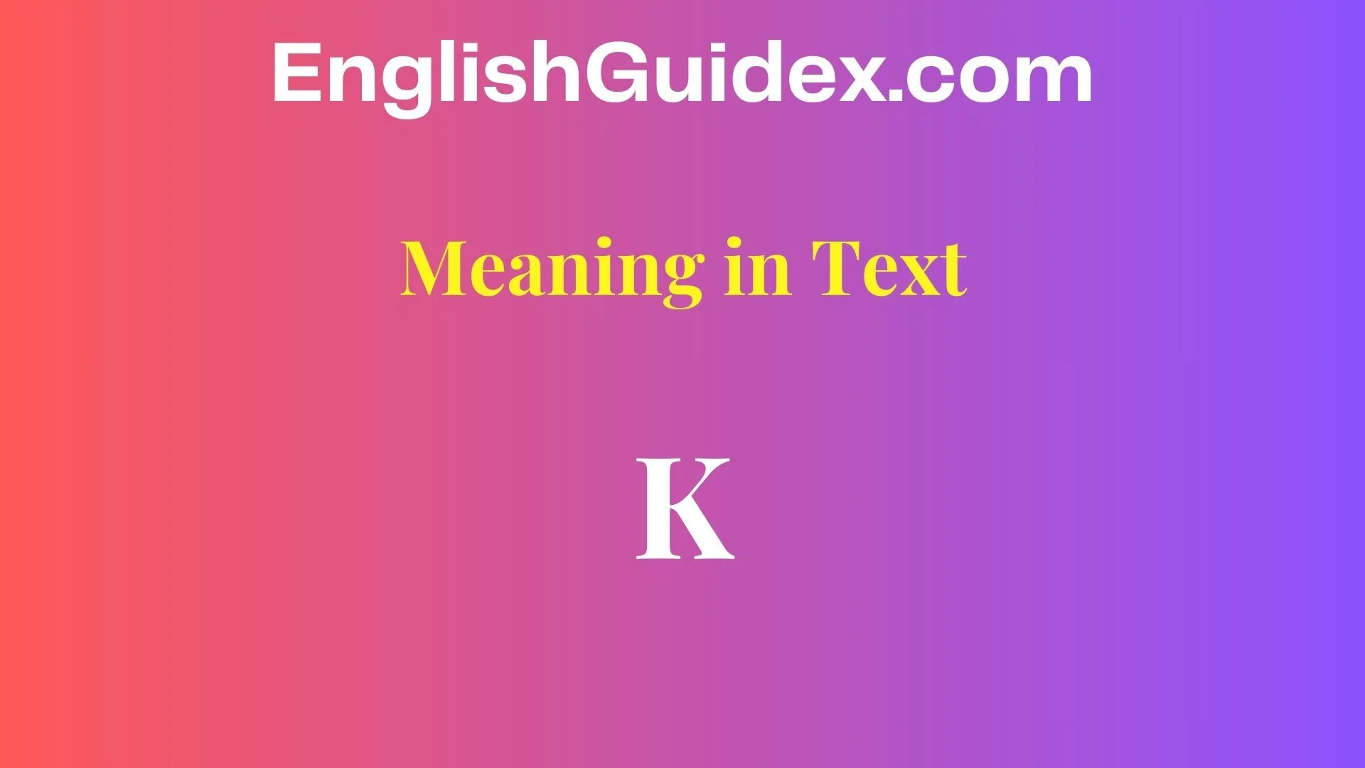 K Meaning in Text