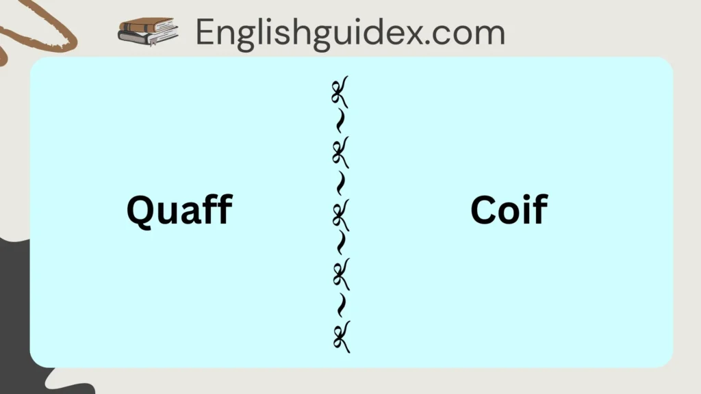 Quaff vs Coif
