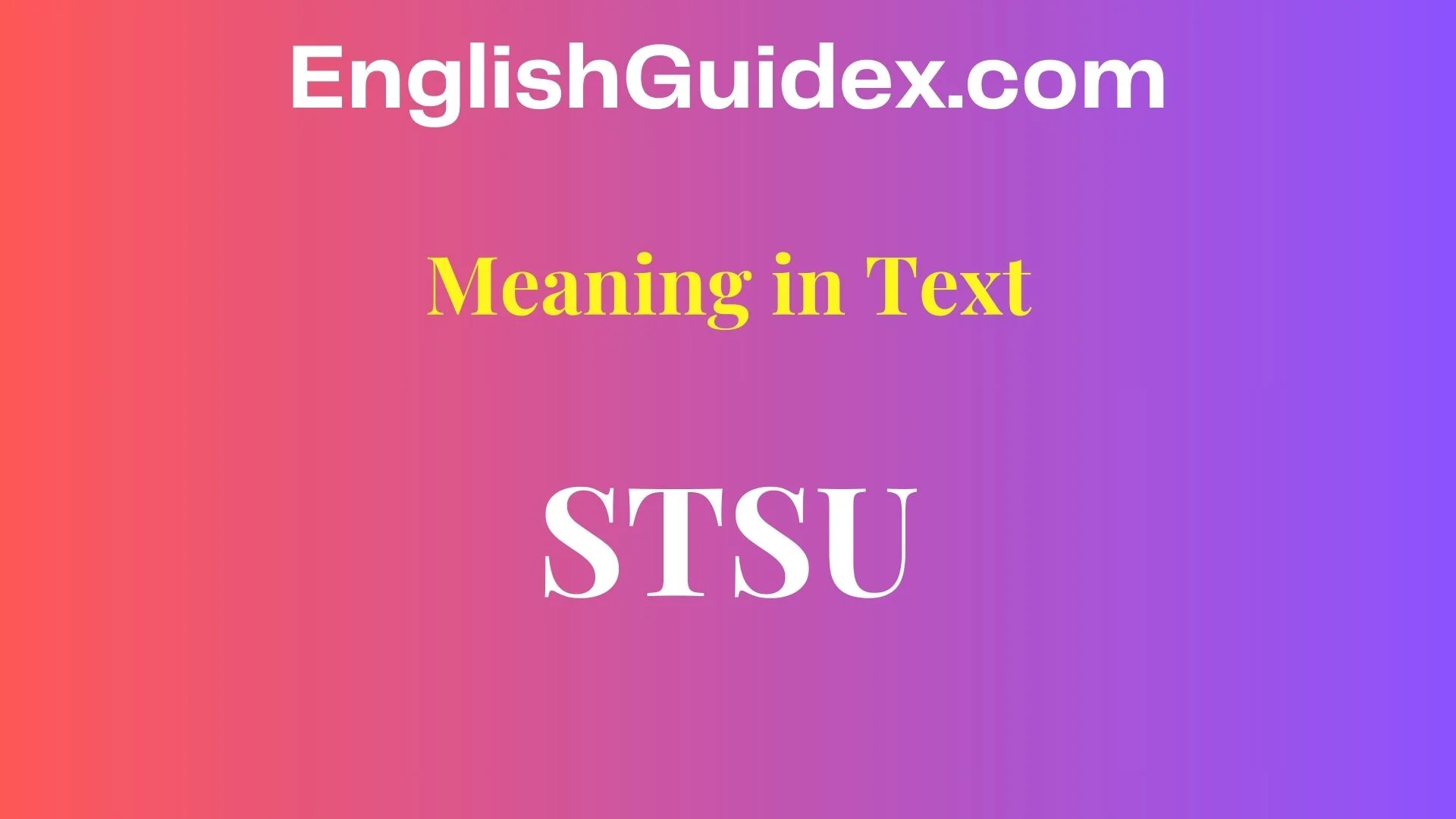STSU Meaning in Text