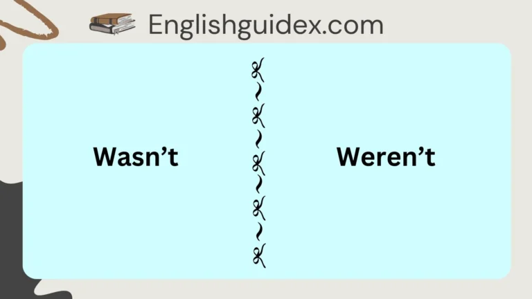 Wasn’t vs Weren’t