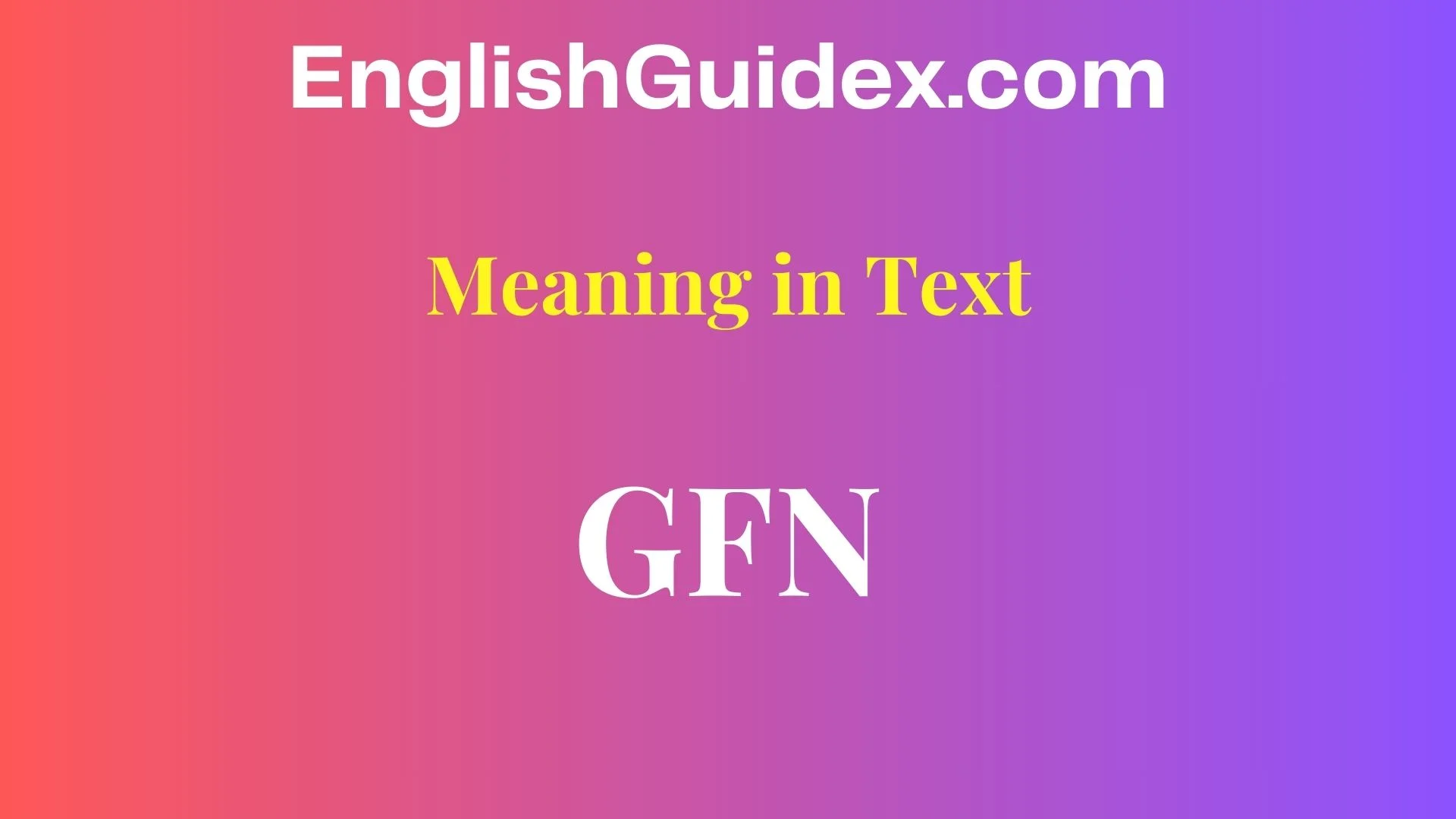 GFN Meaning in Text