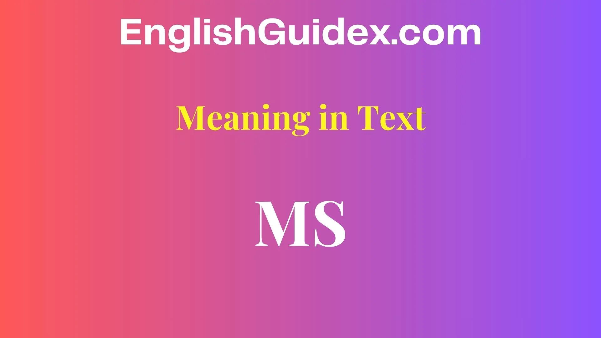 MS Meaning in Text