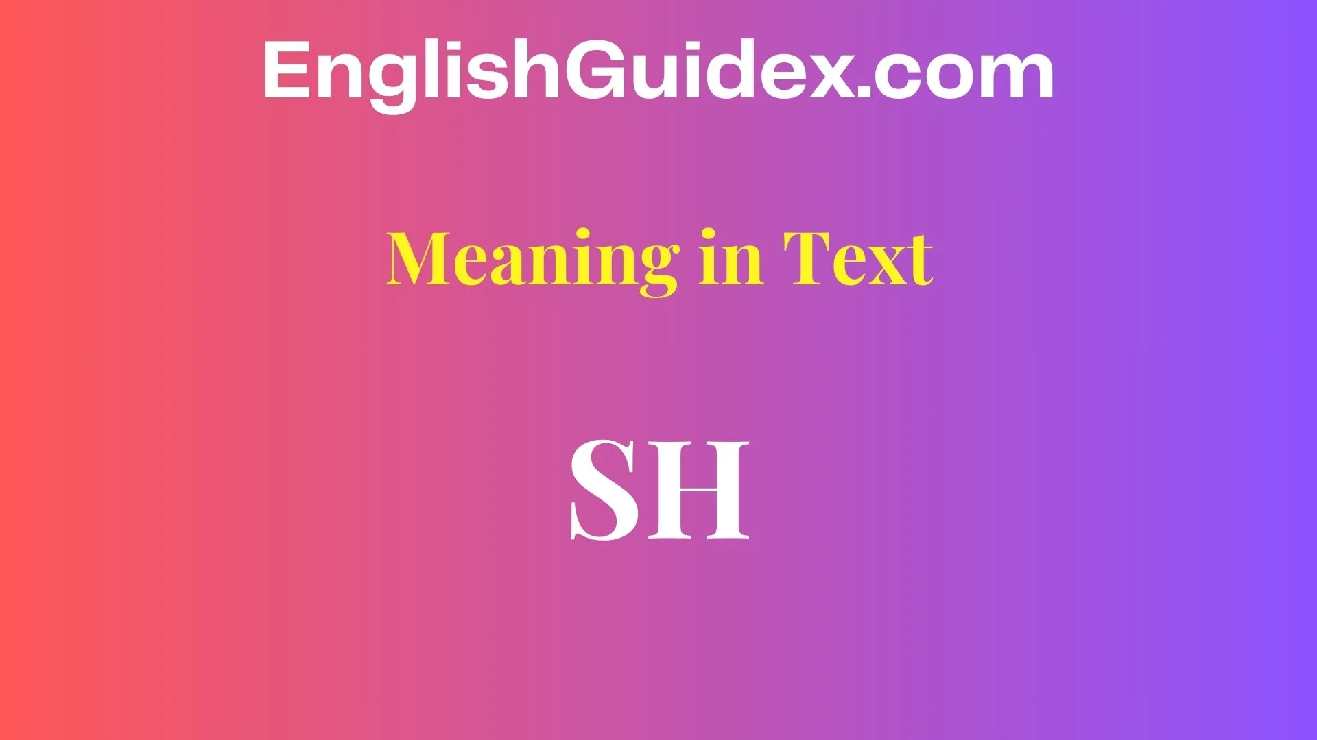 SH Meaning in Text