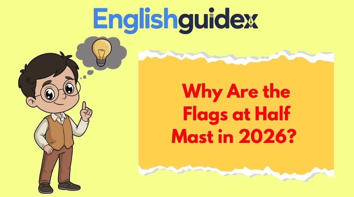 Why Are the Flags at Half Mast in 2026?